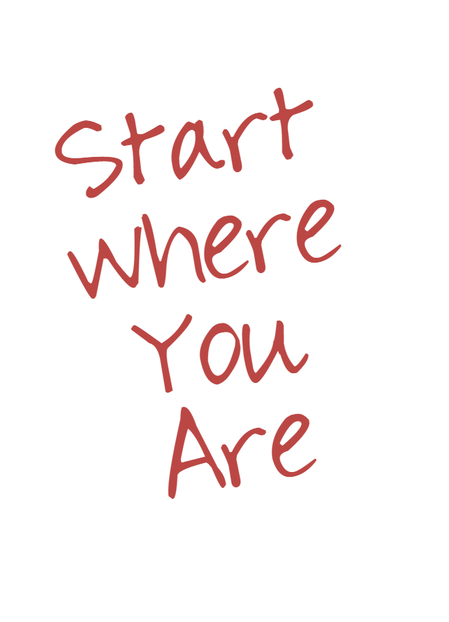 start where you are
