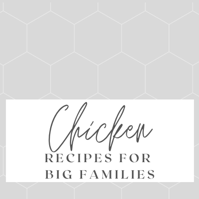 Chicken Recipes for Big Families