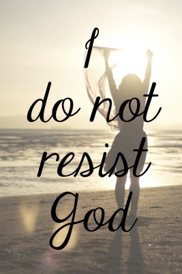 Daily Devotions for Lent: I Do Not Resist God