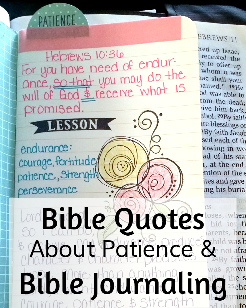 Bible Quotes About Patience and Bible Journaling Without a Journaling Bible